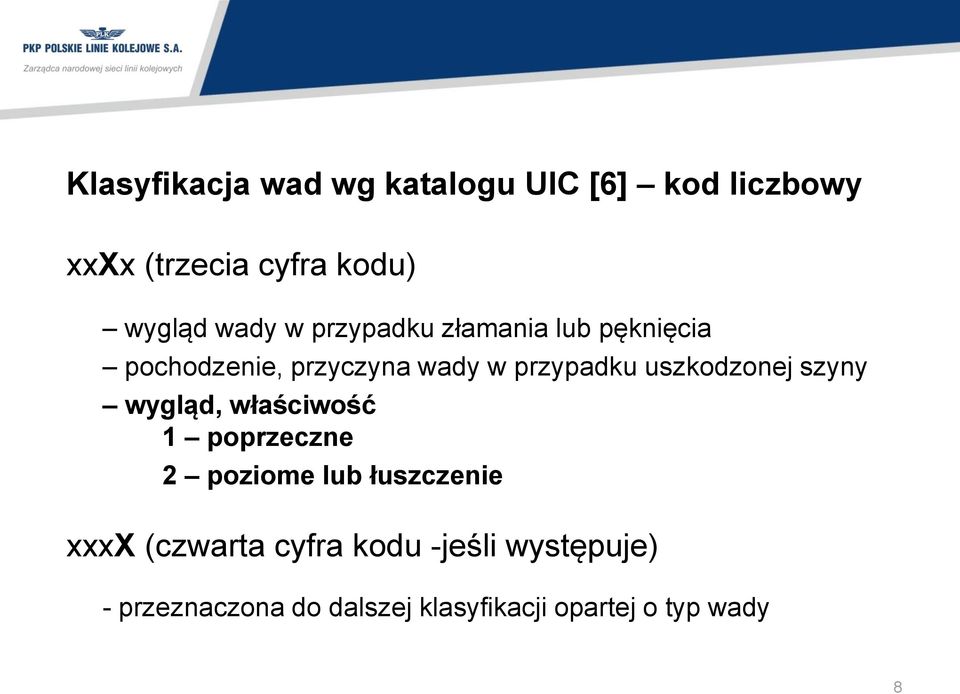 uszkodzonej szyny wygląd, właściwość 1 poprzeczne 2 poziome lub łuszczenie xxxx