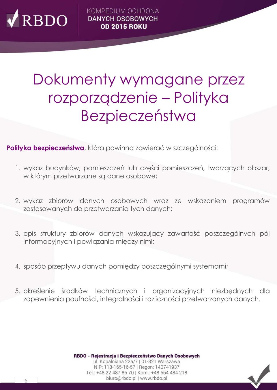 wykaz zbiorów danych osobowych wraz ze wskazaniem programów zastosowanych do przetwarzania tych danych; 3.