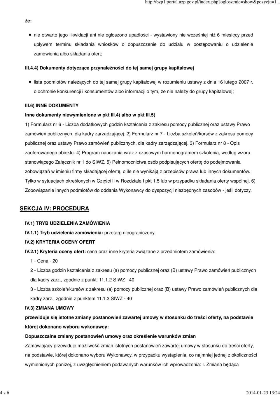 4) Dokumenty dotyczące przynależności do tej samej grupy kapitałowej lista podmiotów należących do tej samej grupy kapitałowej w rozumieniu ustawy z dnia 16 lutego 2007 r.