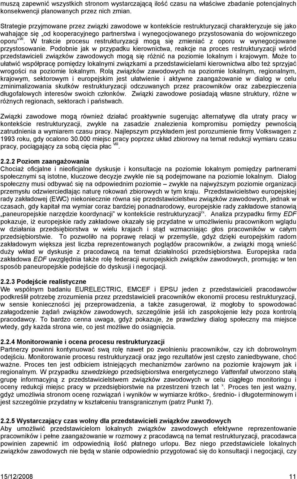 vii. W trakcie procesu restrukturyzacji mogą się zmieniać z oporu w wynegocjowane przystosowanie.