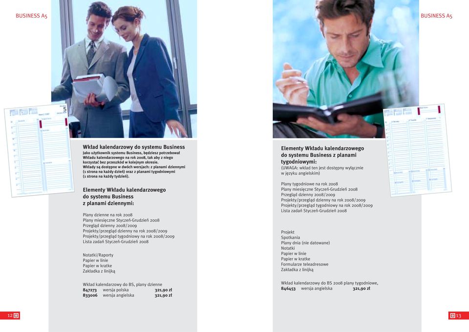 Elementy Wk adu kalendarzowego do systemu Business z planami dziennymi: Plany dzienne na rok 2008 Plany miesi czne Styczeƒ-Grudzieƒ 2008 Przeglàd dzienny 2008/2009 Projekty/przeglàd dzienny na rok