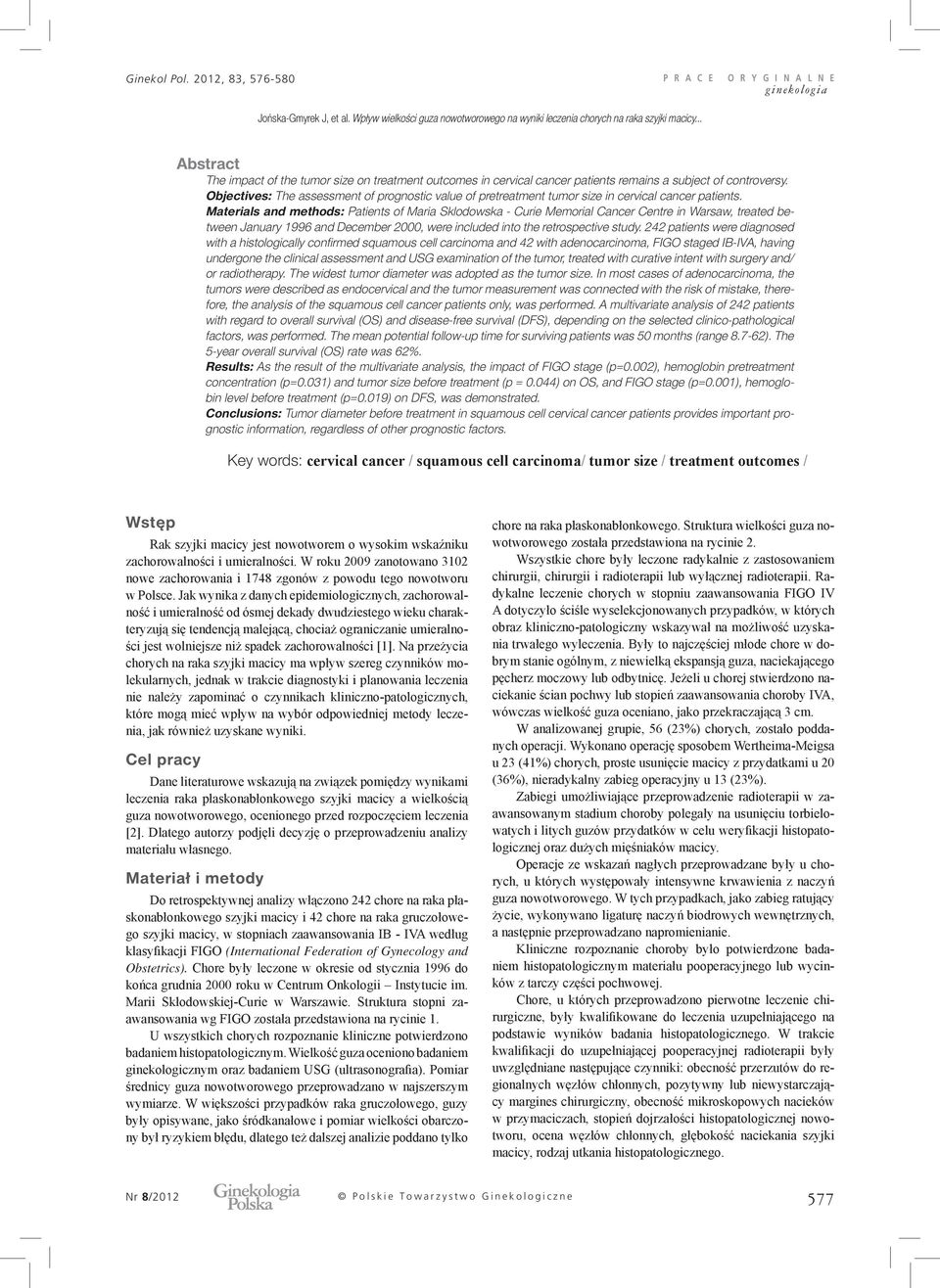 Materials and methods: Patients of Maria Sklodowska - Curie Memorial Cancer Centre in Warsaw, treated between January 1996 and December 2000, were included into the retrospective study.