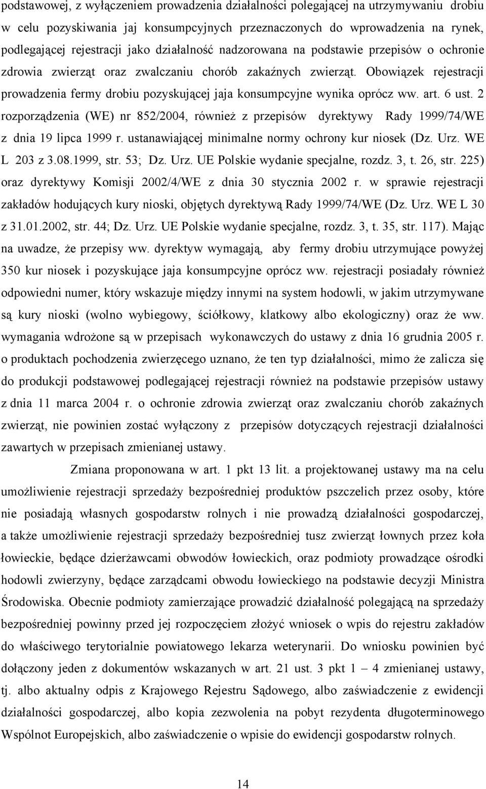 Obowiązek rejestracji prowadzenia fermy drobiu pozyskującej jaja konsumpcyjne wynika oprócz ww. art. 6 ust.