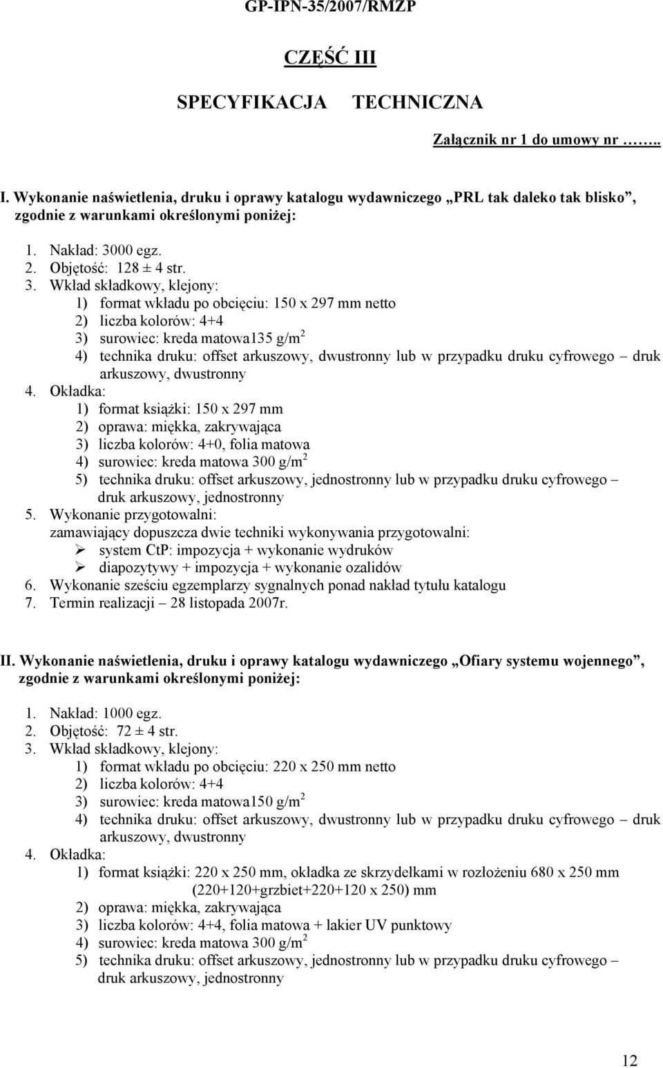 00 egz. 2. Objętość: 128 ± 4 str. 3.