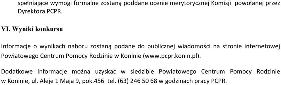 Powiatowego Centrum Pomocy Rodzinie w Koninie (www.pcpr.konin.pl).