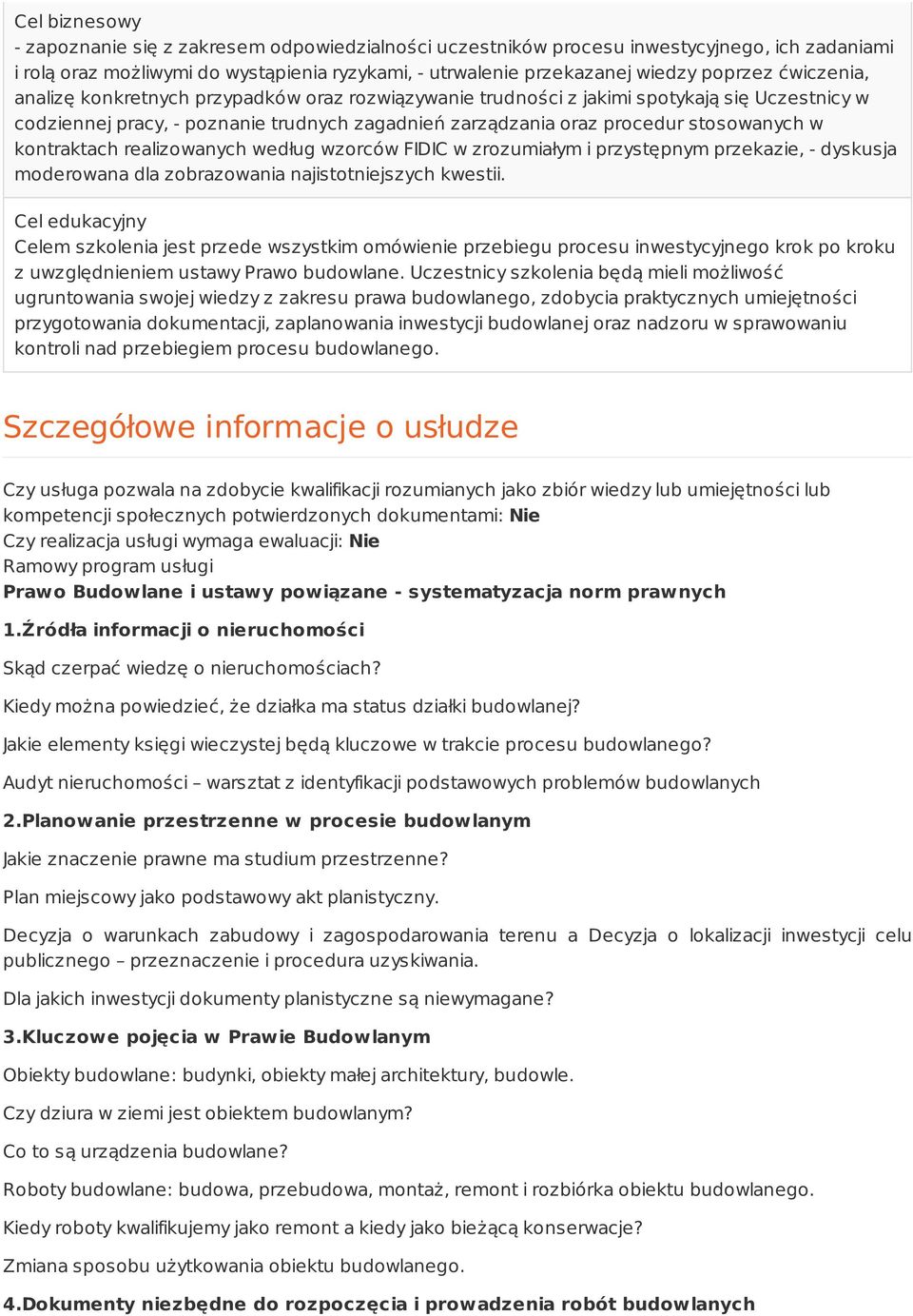 kontraktach realizowanych według wzorców FIDIC w zrozumiałym i przystępnym przekazie, - dyskusja moderowana dla zobrazowania najistotniejszych kwestii.