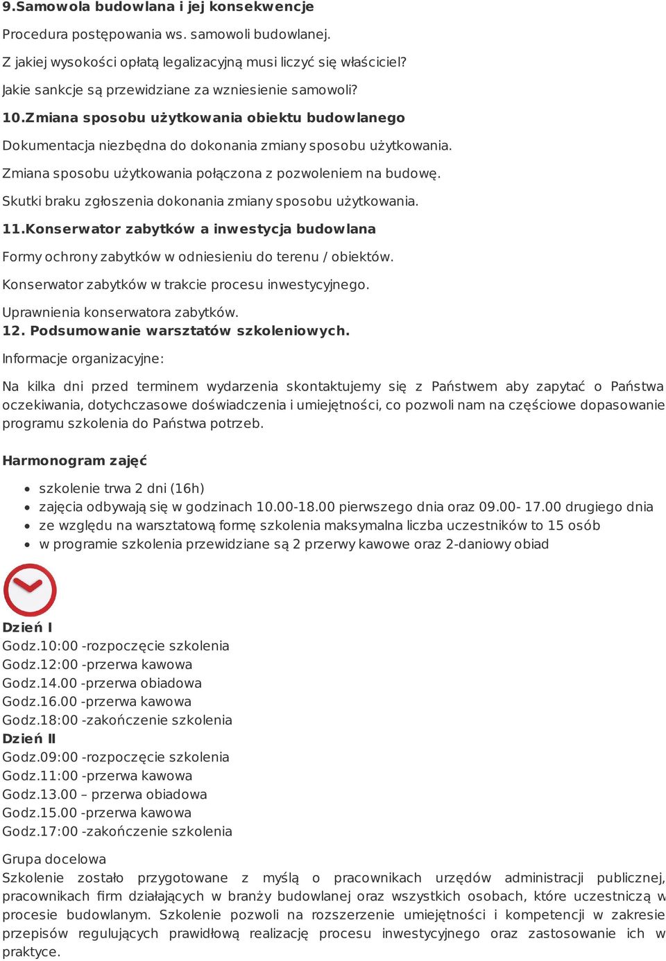 Zmiana sposobu użytkowania połączona z pozwoleniem na budowę. Skutki braku zgłoszenia dokonania zmiany sposobu użytkowania. 11.