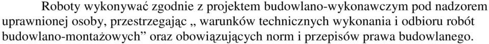 przestrzegając warunków technicznych wykonania i odbioru