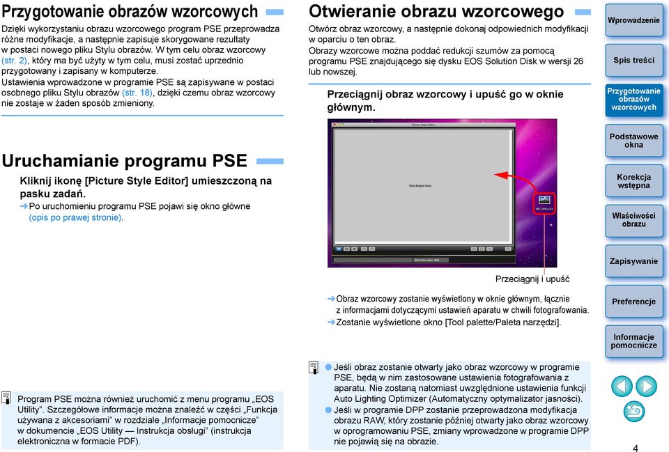 18), dzięki czemu obraz wzorcowy nie zostaje w żaden sposób zmieniony. Otwieranie wzorcowego Otwórz obraz wzorcowy, a następnie dokonaj odpowiednich modyfikacji w oparciu o ten obraz.