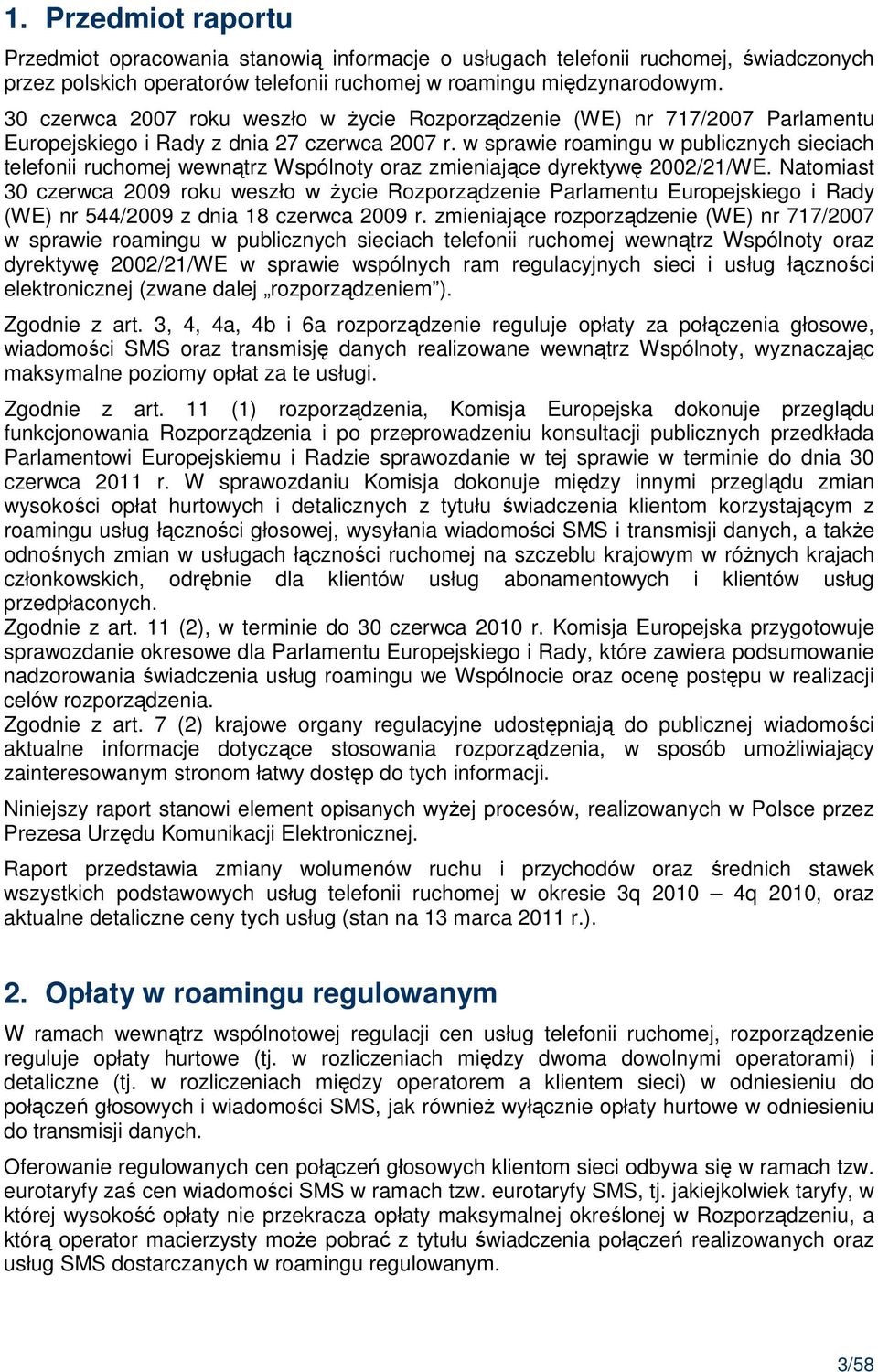 w sprawie roamingu w publicznych sieciach telefonii ruchomej wewnątrz Wspólnoty oraz zmieniające dyrektywę 2002/21/WE.