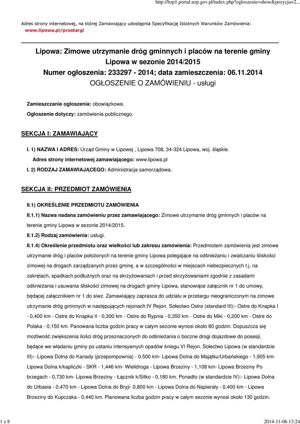 2014 OGŁOSZENIE O ZAMÓWIENIU - usługi Zamieszczanie ogłoszenia: obowiązkowe. Ogłoszenie dotyczy: zamówienia publicznego. SEKCJA I: ZAMAWIAJĄCY I.