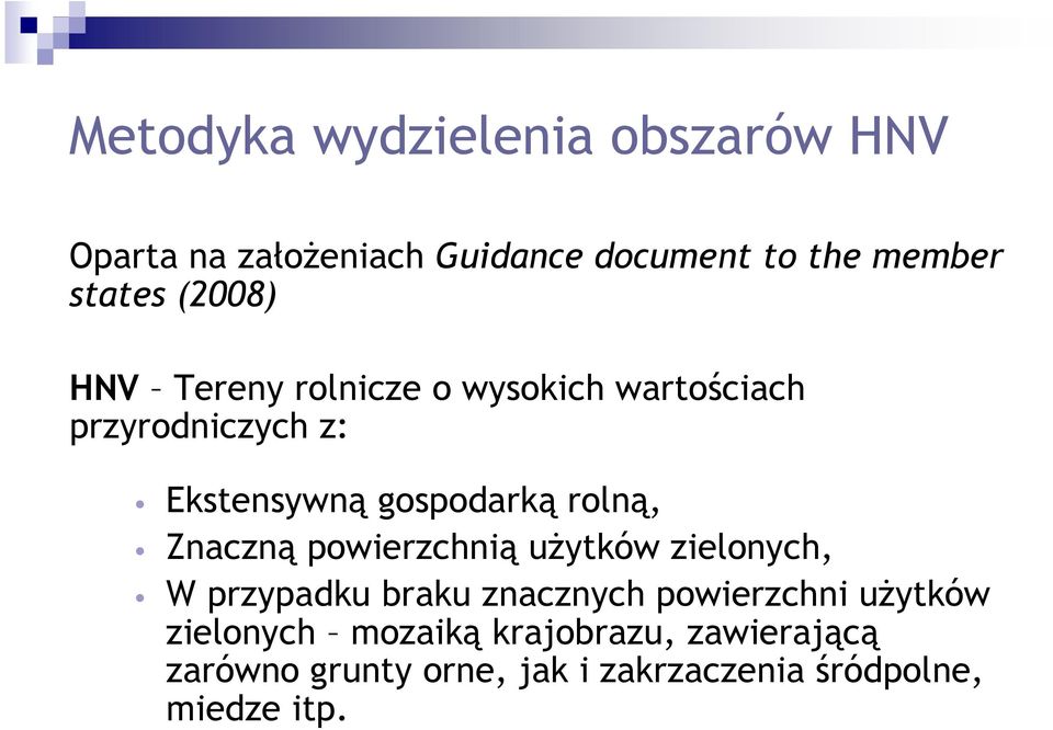 rolną, Znaczną powierzchnią użytków zielonych, W przypadku braku znacznych powierzchni użytków