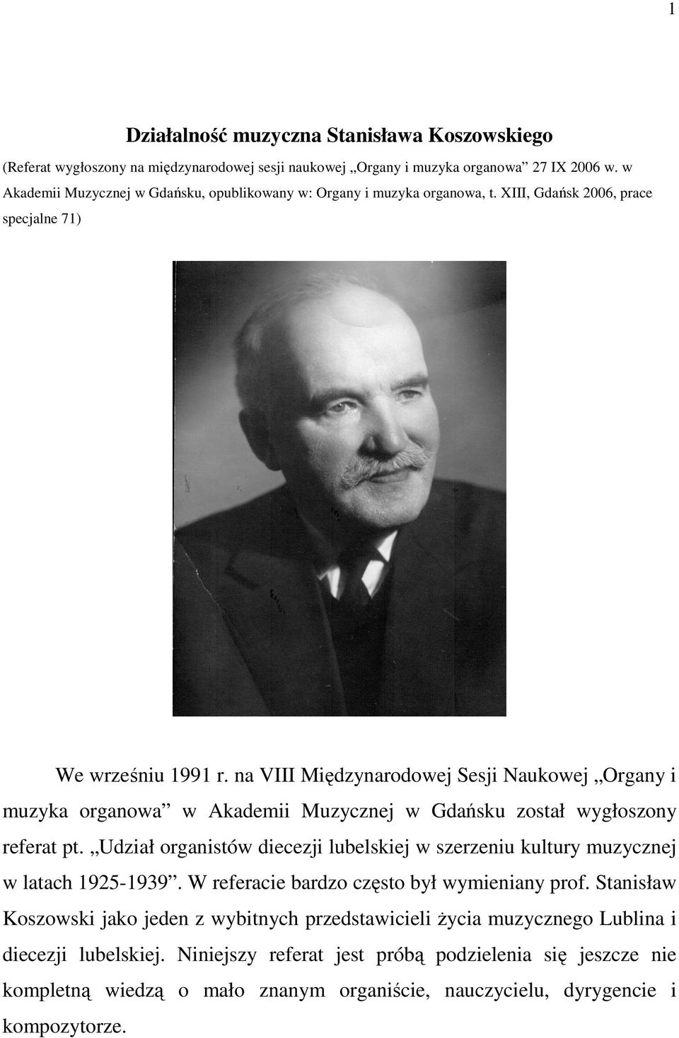 na VIII Międzynarodowej Sesji Naukowej Organy i muzyka organowa w Akademii Muzycznej w Gdańsku został wygłoszony referat pt.