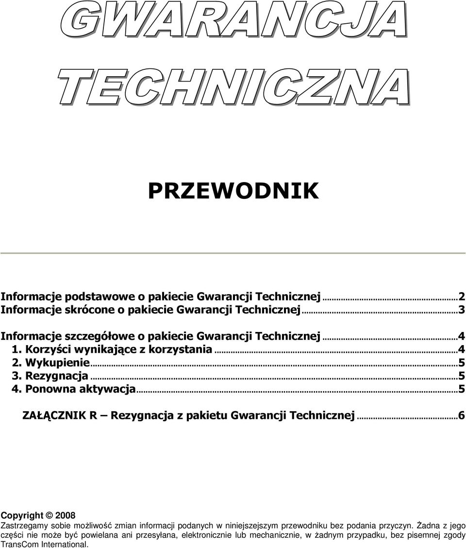 Ponowna aktywacja...5 ZAŁĄCZNIK R Rezygnacja z pakietu Gwarancji Technicznej.