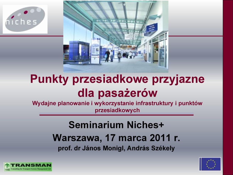 przesiadkowych Seminarium Niches+ Warszawa, 17 marca