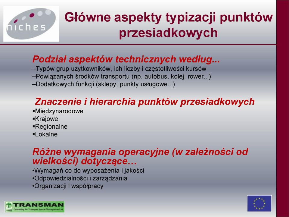 ..) Dodatkowych funkcji (sklepy, punkty usługowe.