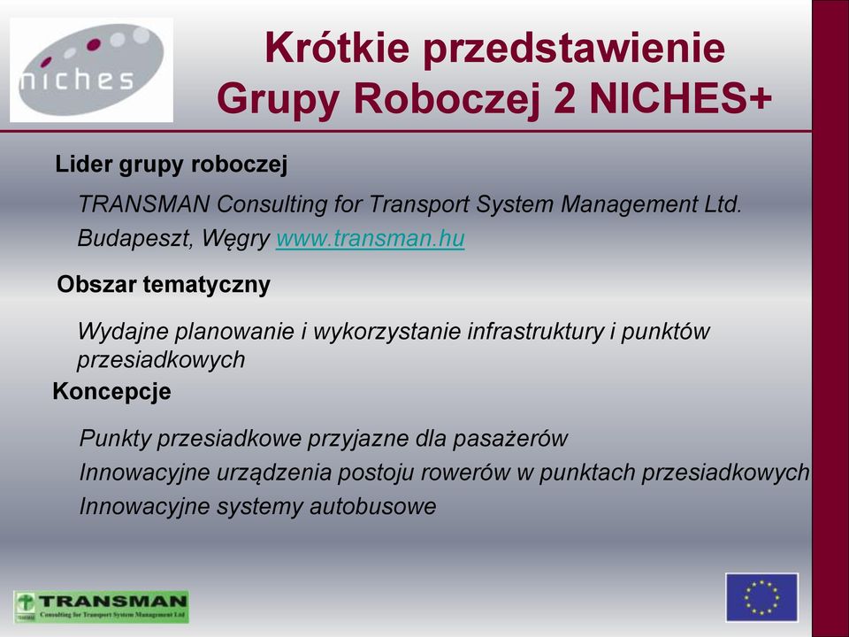 hu Obszar tematyczny Wydajne planowanie i wykorzystanie infrastruktury i punktów przesiadkowych