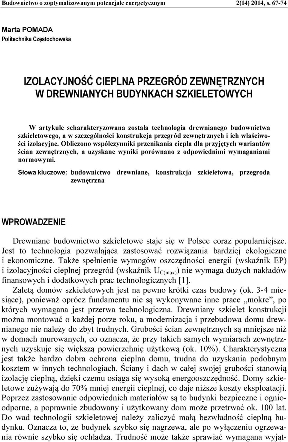 szkieletowego, a w szczególności konstrukcja przegród zewnętrznych i ich właściwości izolacyjne.