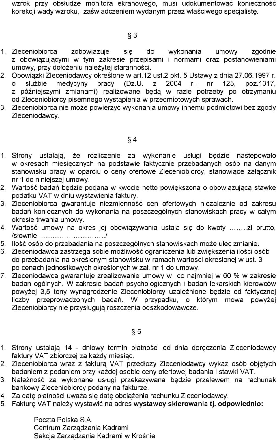 Obowiązki Zleceniodawcy określone w art.12 ust.2 pkt. 5 Ustawy z dnia 27.06.1997 r. o służbie medycyny pracy (Dz.U. z 2004 r., nr 125, poz.