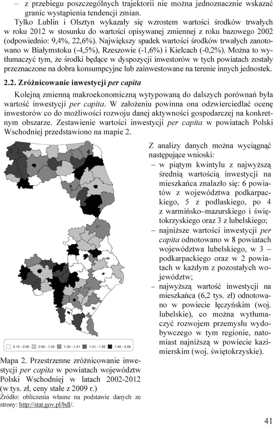 Najwększy spadek wartośc środków trwałych zanotowano w Bałymstoku (-4,5%), Rzeszowe (-1,6%) Kelcach (-0,2%).