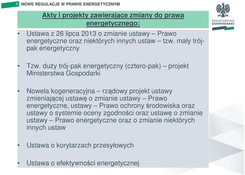 duży trój-pak energetyczny (cztero-pak) projekt Ministerstwa Gospodarki Nowela kogeneracyjna rządowy projekt ustawy zmieniającej ustawę o zmianie