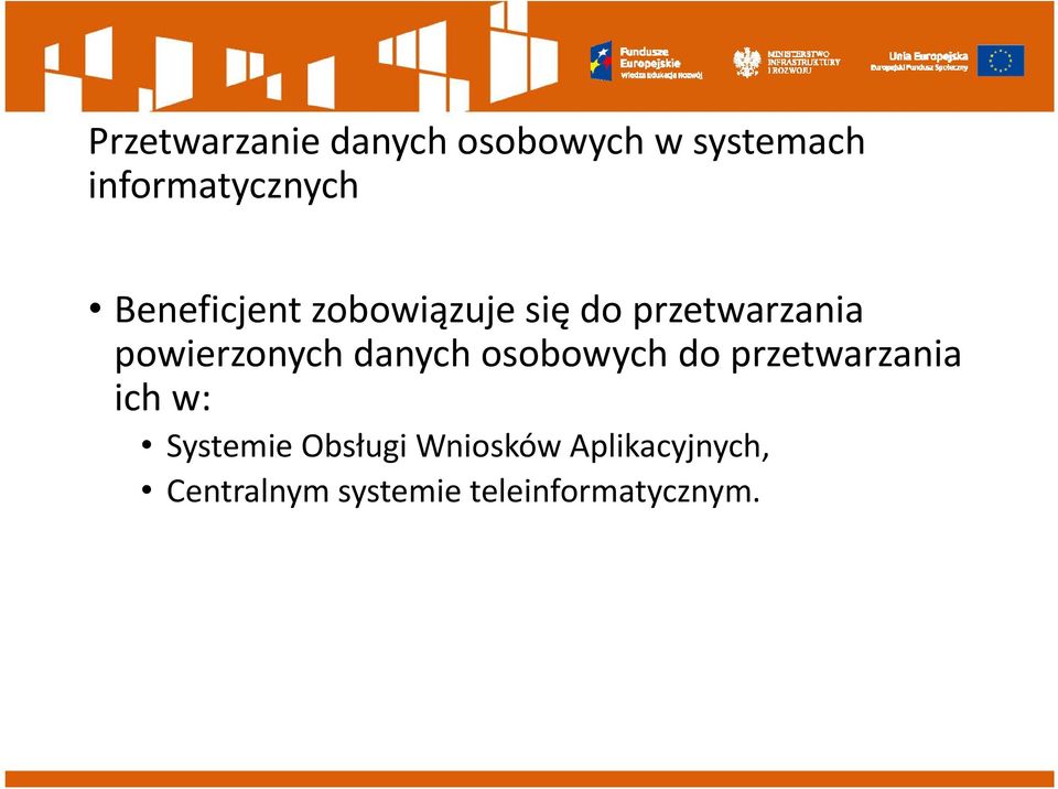 danych osobowych do przetwarzania ich w: Systemie Obsługi