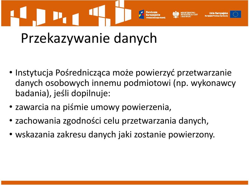 wykonawcy badania), jeśli dopilnuje: zawarcia na piśmie umowy