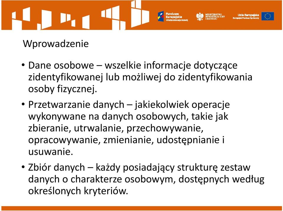 Przetwarzanie danych jakiekolwiek operacje wykonywane na danych osobowych, takie jak zbieranie,