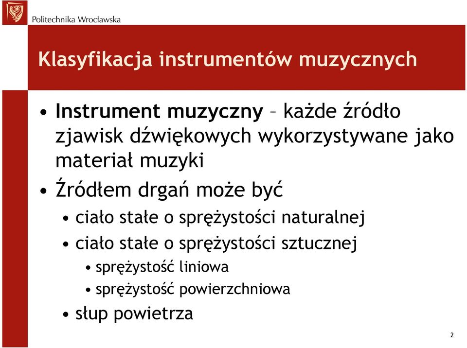 może być ciało stałe o sprężystości naturalnej ciało stałe o