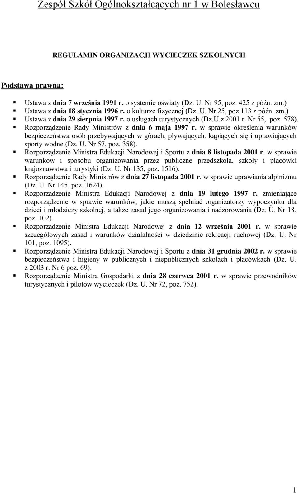 Rozporządzenie Rady Ministrów z dnia 6 maja 1997 r. w sprawie określenia warunków bezpieczeństwa osób przebywających w górach, pływających, kąpiących się i uprawiających sporty wodne (Dz. U.