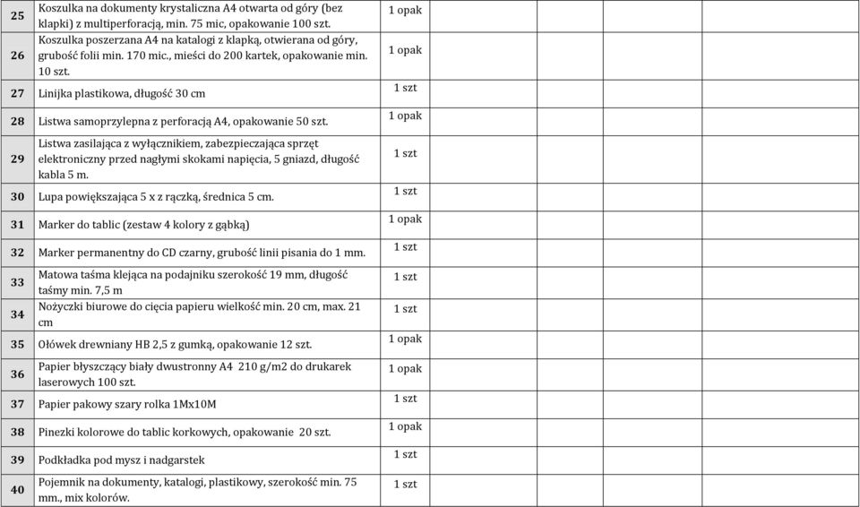 27 Linijka plastikowa, długość 30 cm 28 Listwa samoprzylepna z perforacją A4, opakowanie 50 szt.