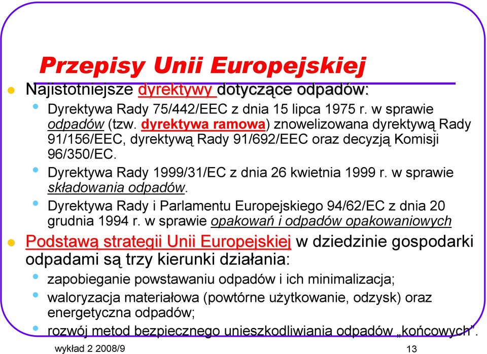 w sprawie składowania odpadów. Dyrektywa Rady i Parlamentu Europejskiego 94/62/EC z dnia 20 grudnia 1994 r.