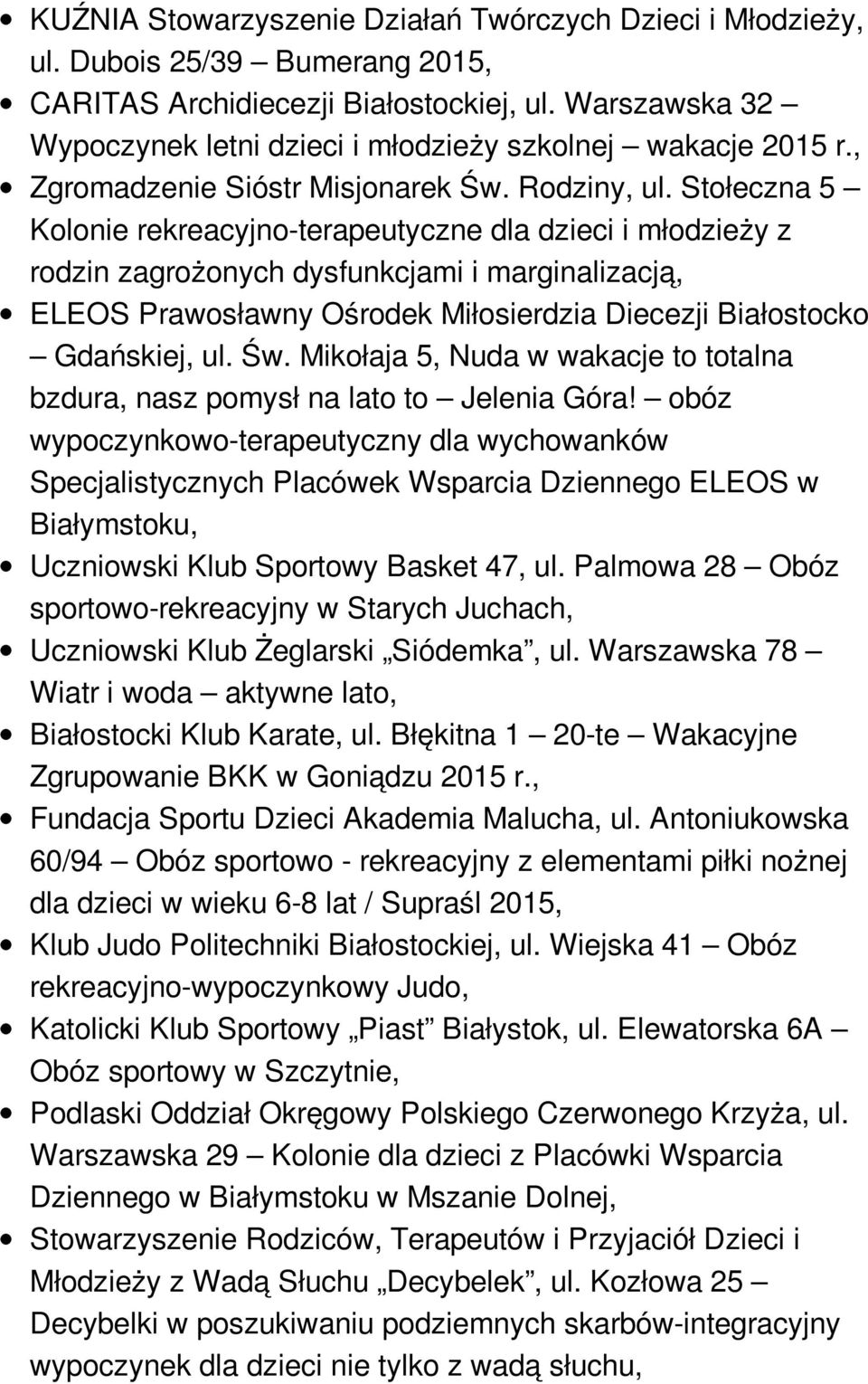 Stołeczna 5 Kolonie rekreacyjno-terapeutyczne dla dzieci i młodzieży z rodzin zagrożonych dysfunkcjami i marginalizacją, ELEOS Prawosławny Ośrodek Miłosierdzia Diecezji Białostocko Gdańskiej, ul. Św.