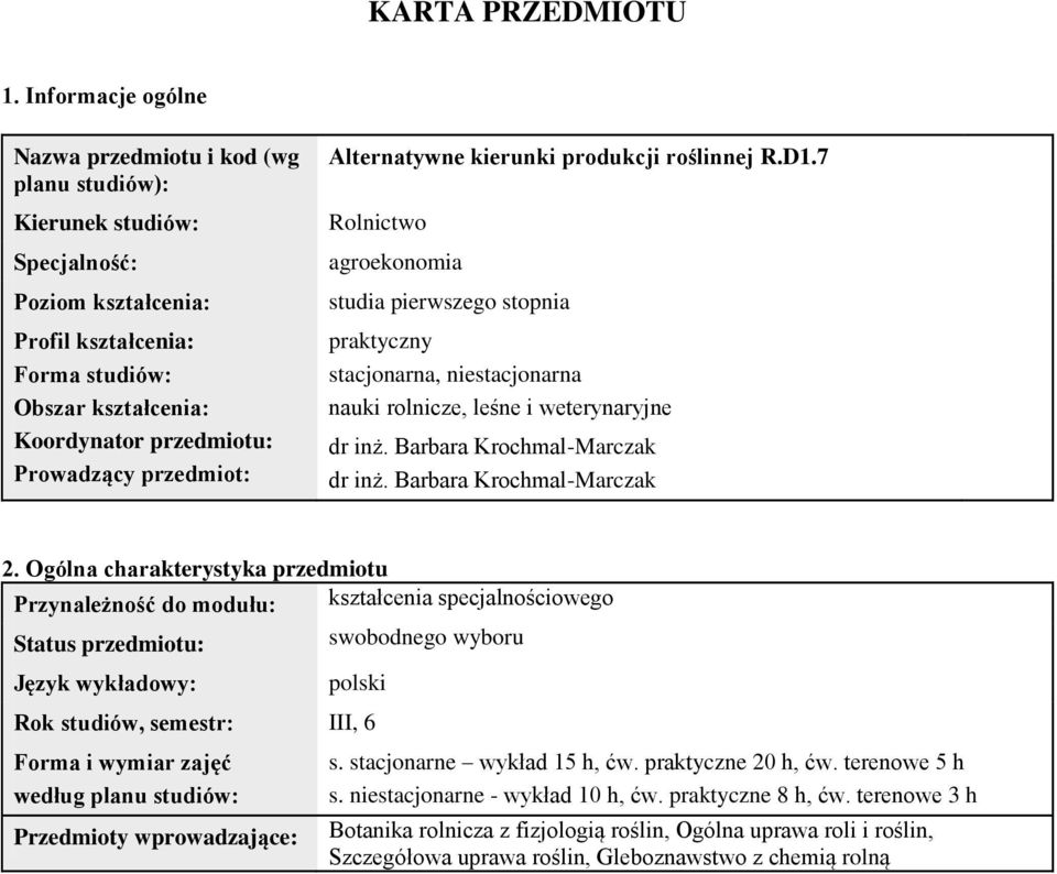 Prowadzący przedmiot: Alternatywne kierunki produkcji roślinnej R.D1.