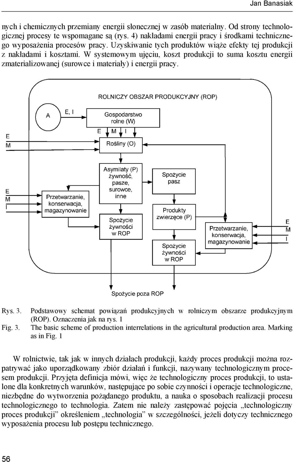 W systemowym ujęciu, koszt produkcji to suma kosztu energii zmaterializowanej (surowce i materiały) i energii pracy. Rys. 3.