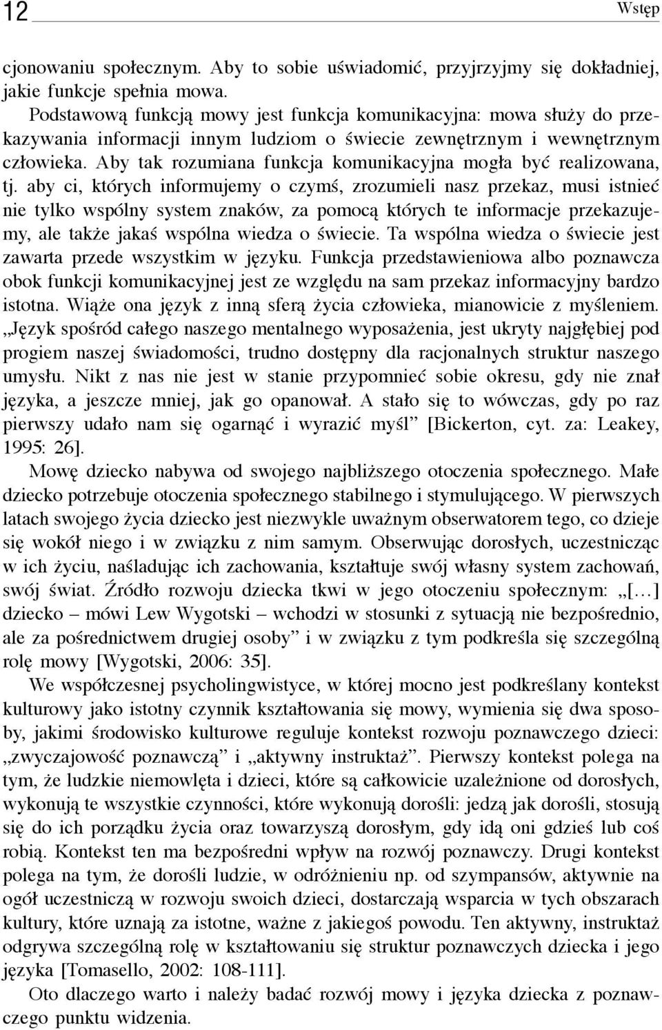 Aby tak rozumiana funkcja komunikacyjna mogła być realizowana, tj.