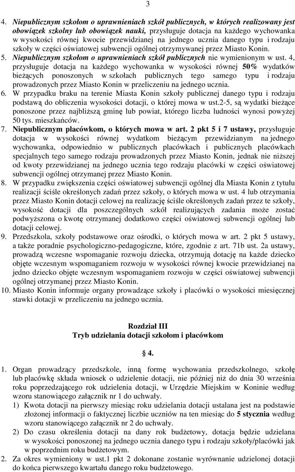 Niepublicznym szkołom o uprawnieniach szkół publicznych nie wymienionym w ust.