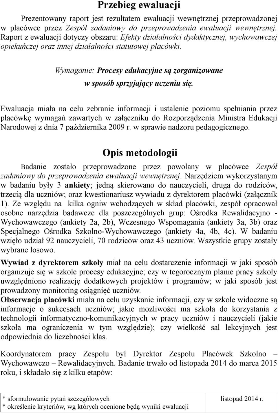 Wymaganie: Procesy edukacyjne są zorganizowane w sposób sprzyjający uczeniu się.