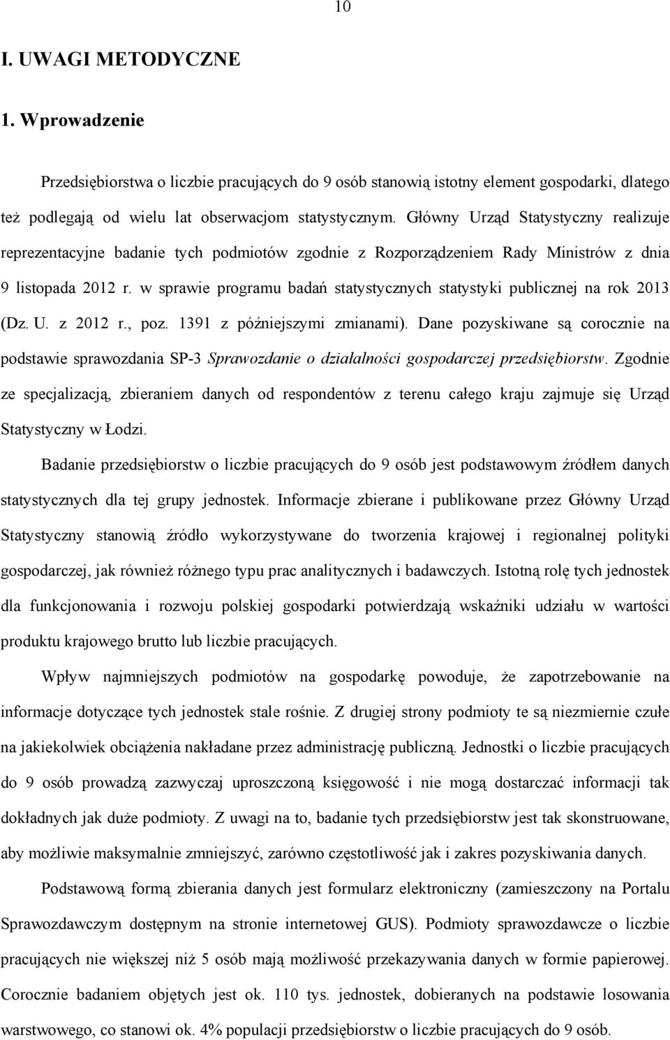 w sprawie programu badań statystycznych statystyki publicznej na rok 2013 (Dz. U. z 2012 r., poz. 1391 z późniejszymi zmianami).