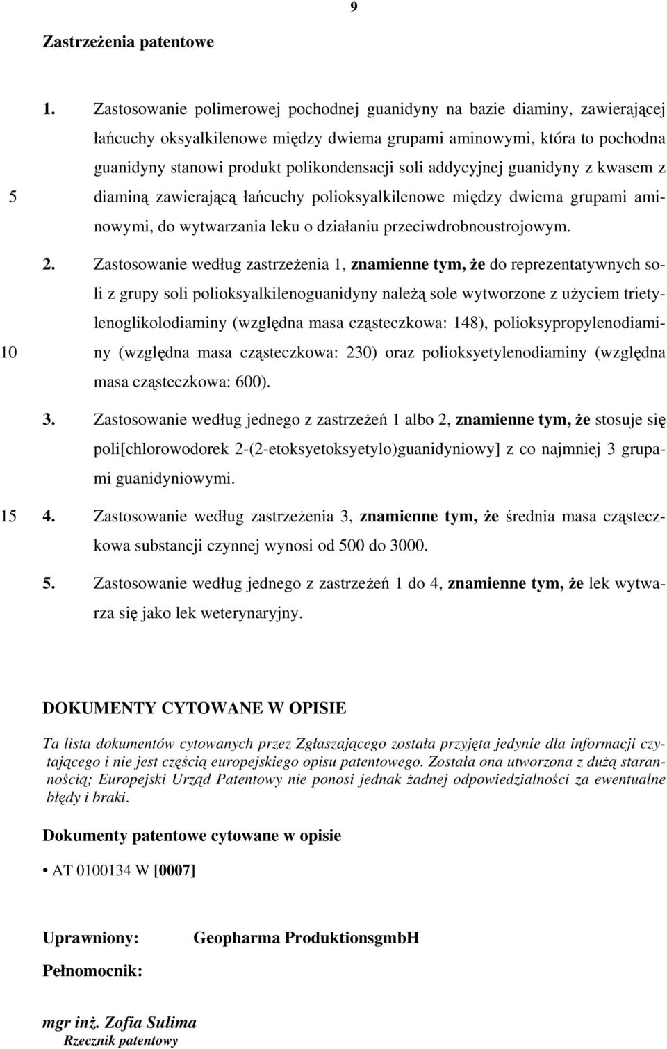 addycyjnej guanidyny z kwasem z diaminą zawierającą łańcuchy polioksyalkilenowe między dwiema grupami aminowymi, do wytwarzania leku o działaniu przeciwdrobnoustrojowym. 2.