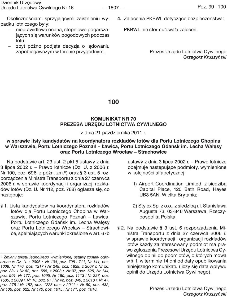 zapobiegawczym w terenie przygodnym. 4. Zalecenia PKBWL dotyczące bezpieczeństwa: PKBWL nie sformułowała zaleceń.