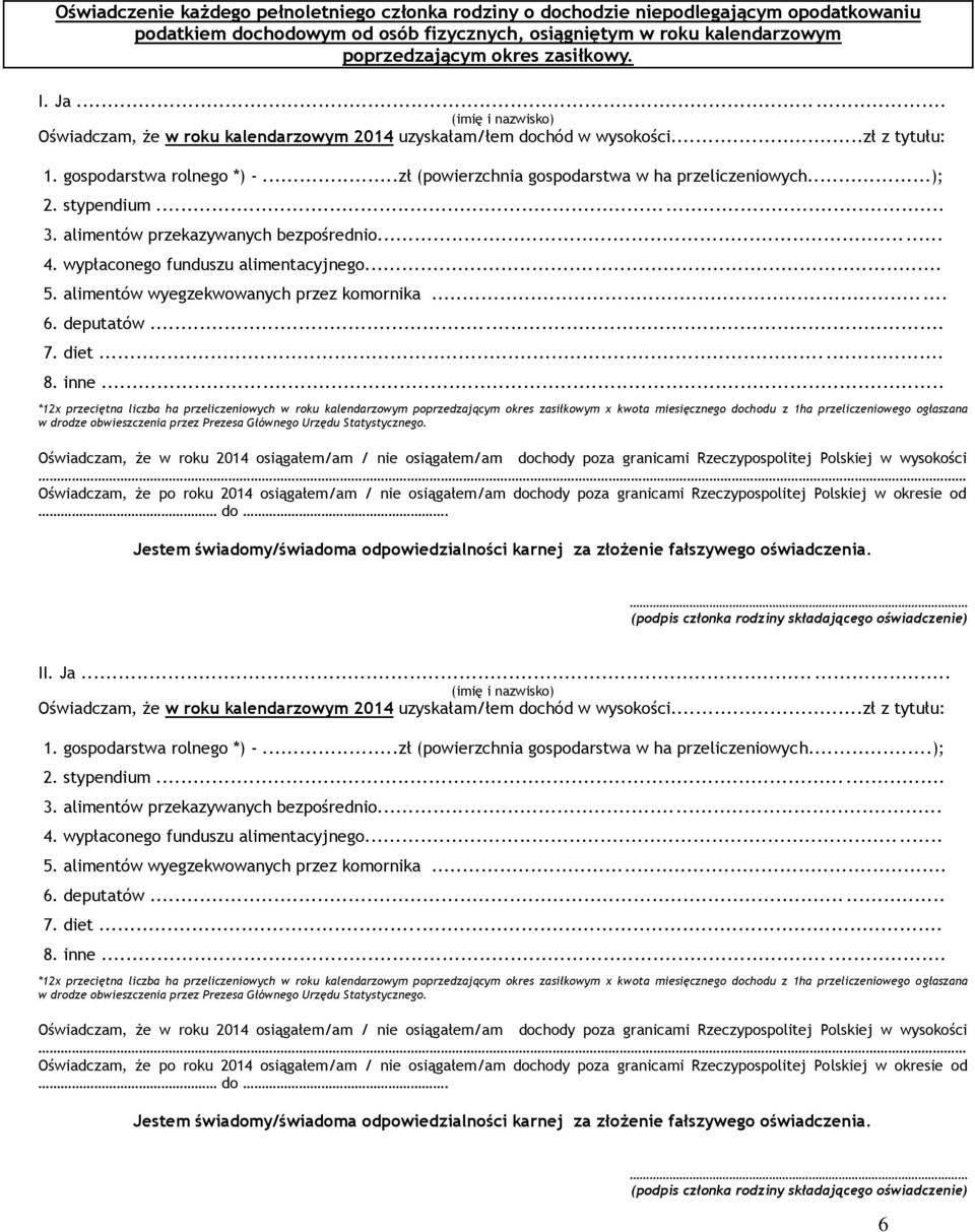 ..); 2. stypendium... 3. alimentów przekazywanych bezpośrednio...... 4. wypłaconego funduszu alimentacyjnego... 5. alimentów wyegzekwowanych przez komornika... 6. deputatów... 7. diet...... 8. inne.