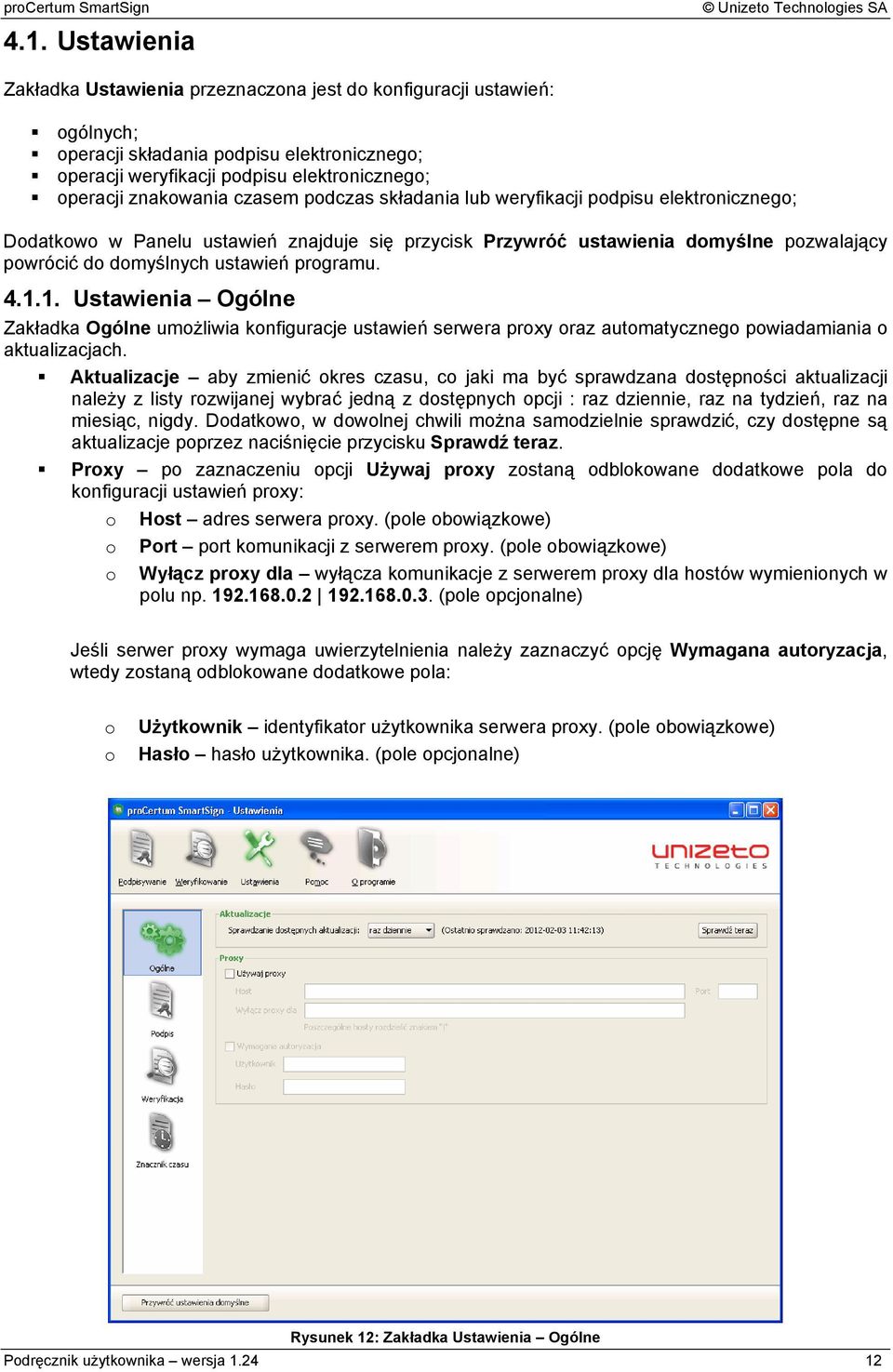 4.1.1. Ustawienia Ogólne Zakładka Ogólne umożliwia konfiguracje ustawień serwera proxy oraz automatycznego powiadamiania o aktualizacjach.