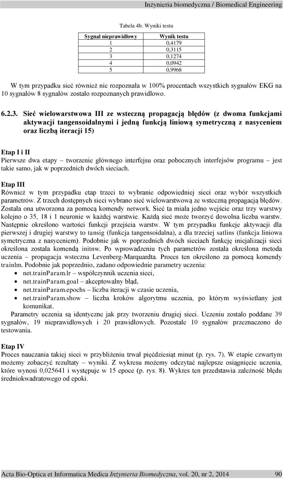 sygnałów zostało rozpoznanych prawidłowo. 6.2.3.