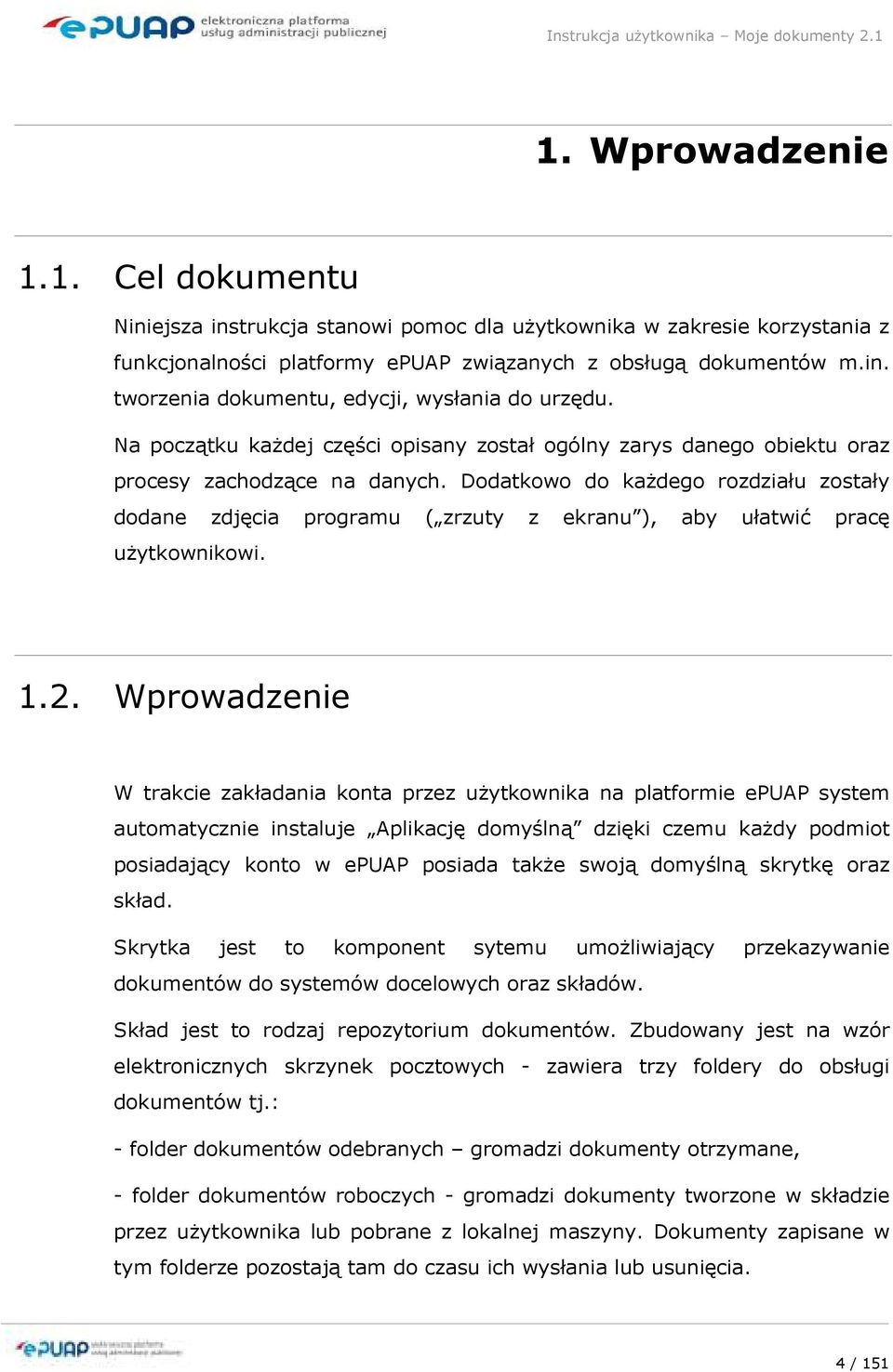 Dodatkowo do kaŝdego rozdziału zostały dodane zdjęcia programu ( zrzuty z ekranu ), aby ułatwić pracę uŝytkownikowi. 1.2.