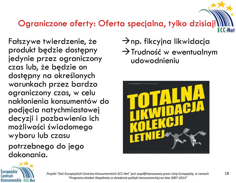 na określonych warunkach przez bardzo ograniczony czas, w celu nakłonienia konsumentów do podjęcia