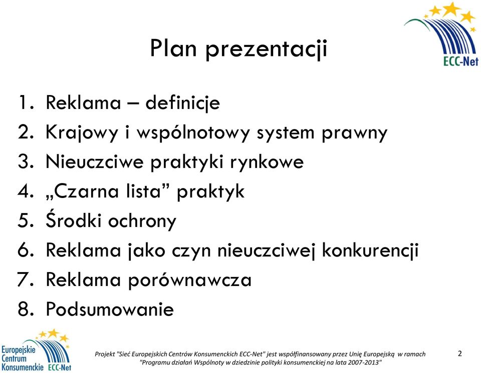 Nieuczciwe praktyki rynkowe 4. Czarna lista praktyk 5.