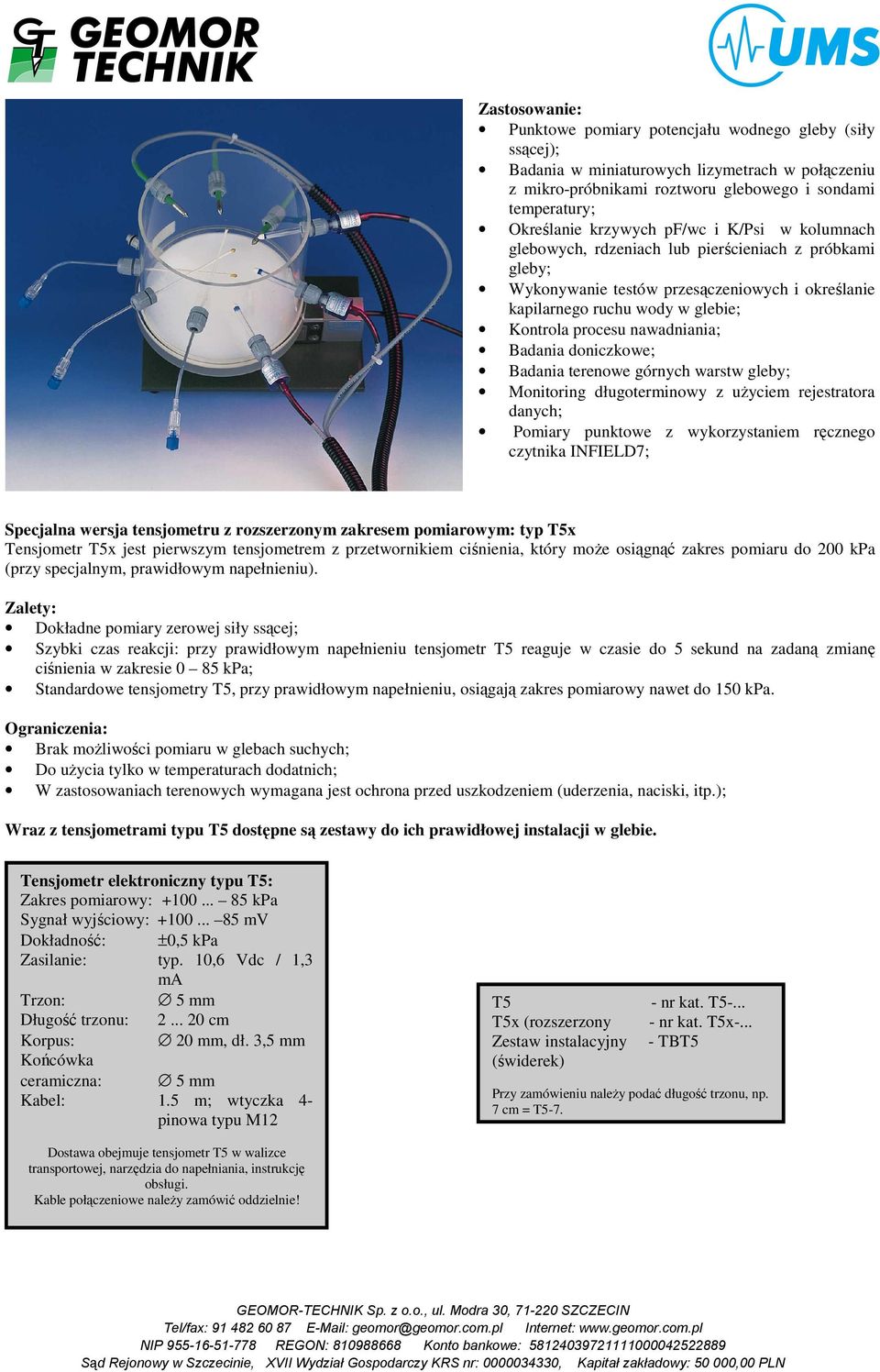 nawadniania; Badania doniczkowe; Badania terenowe górnych warstw gleby; Monitoring długoterminowy z uŝyciem rejestratora danych; Pomiary punktowe z wykorzystaniem ręcznego czytnika INFIELD7;