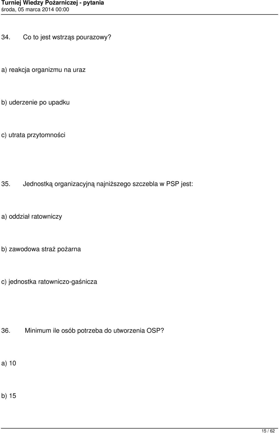 Jednostką organizacyjną najniższego szczebla w PSP jest: a) oddział ratowniczy