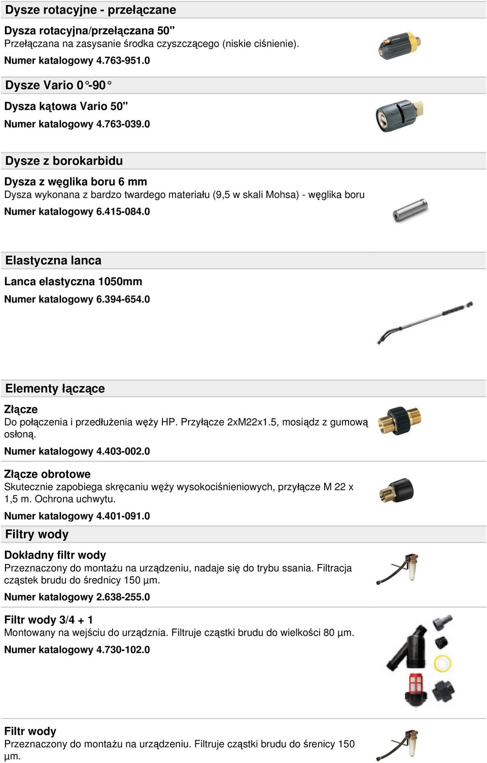 0 Dysze z borokarbidu Dysza z węglika boru 6 mm Dysza wykonana z bardzo twardego materiału (9,5 w skali Mohsa) - węglika boru Numer katalogowy 6.415-084.